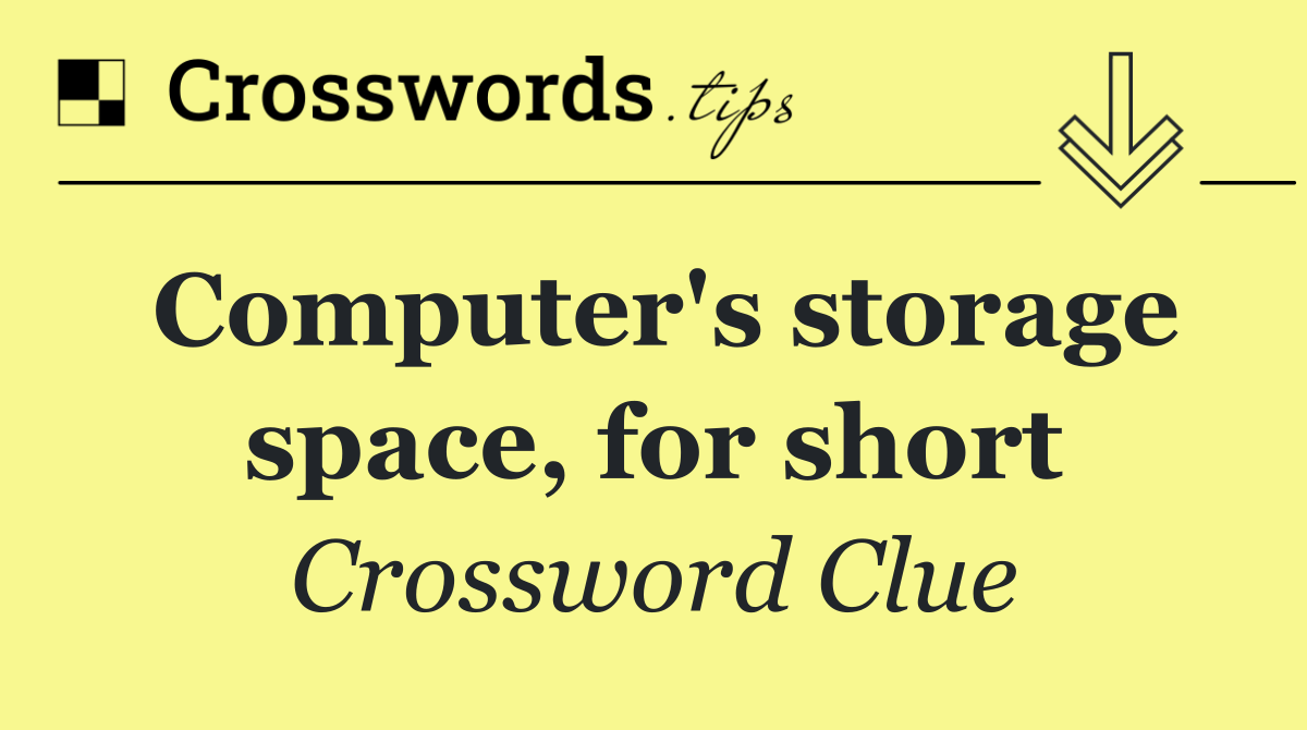 Computer's storage space, for short