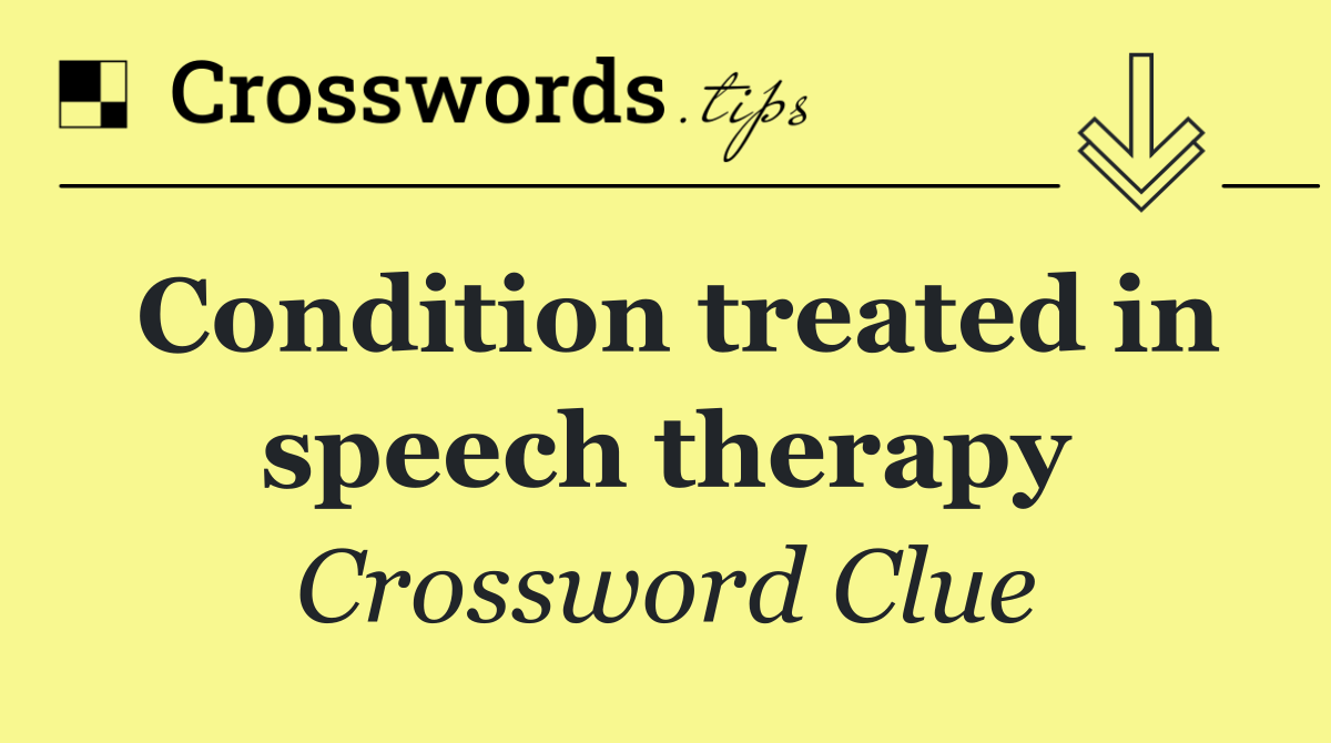 Condition treated in speech therapy