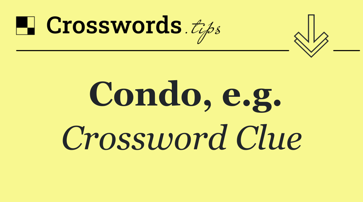 Condo, e.g.