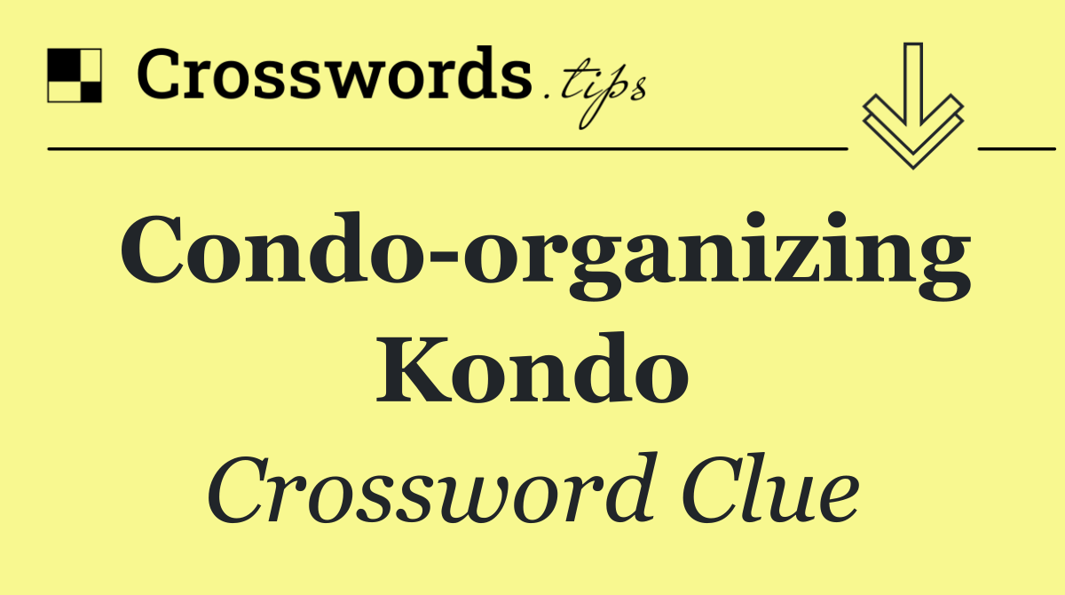 Condo organizing Kondo