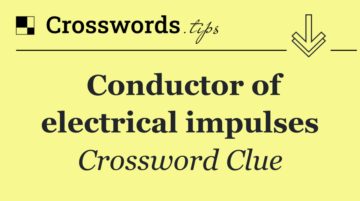 Conductor of electrical impulses