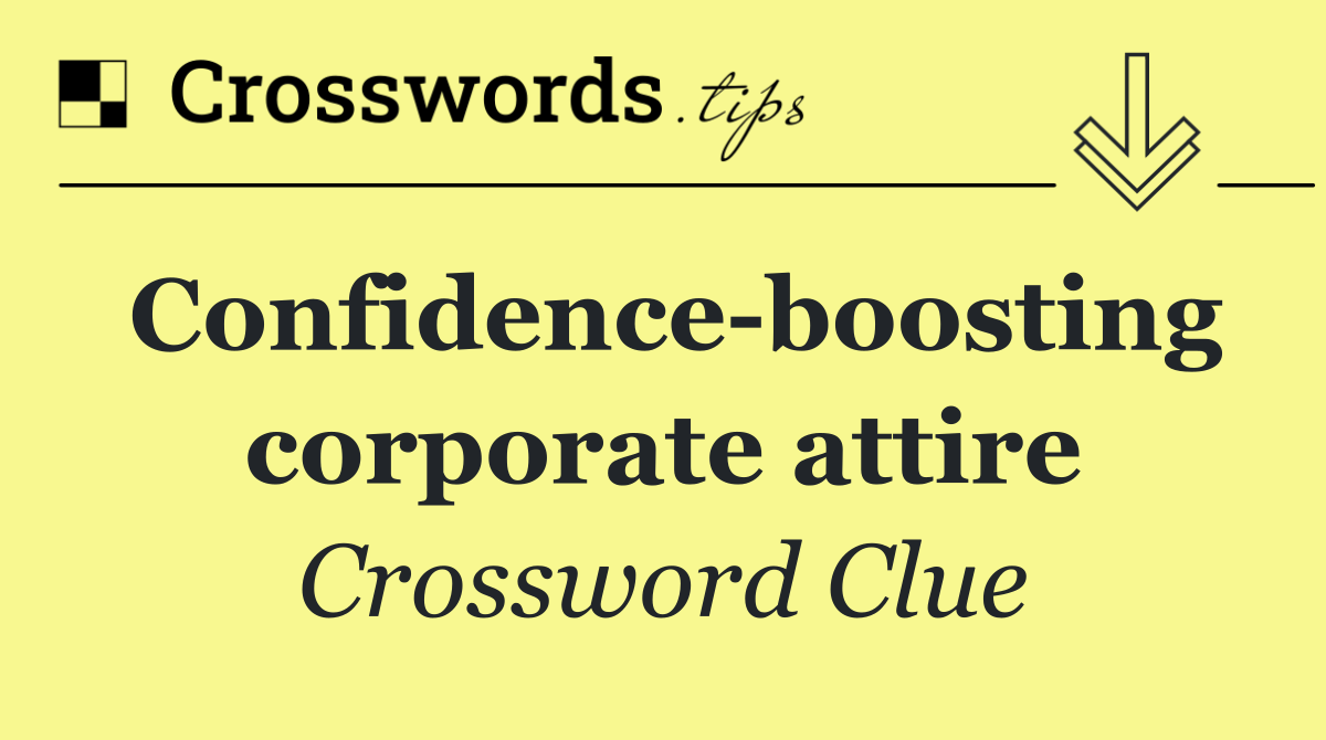 Confidence boosting corporate attire