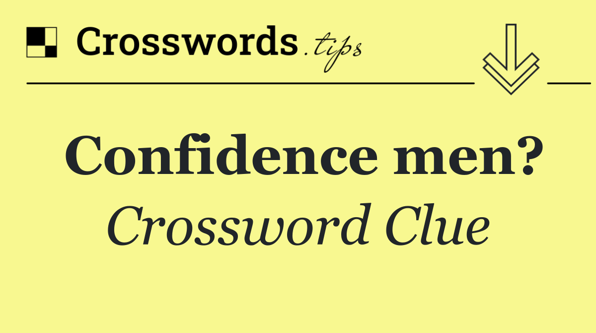 Confidence men?