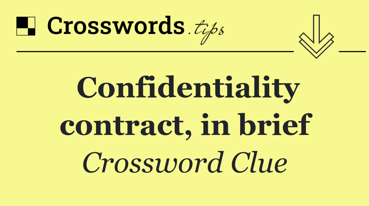 Confidentiality contract, in brief