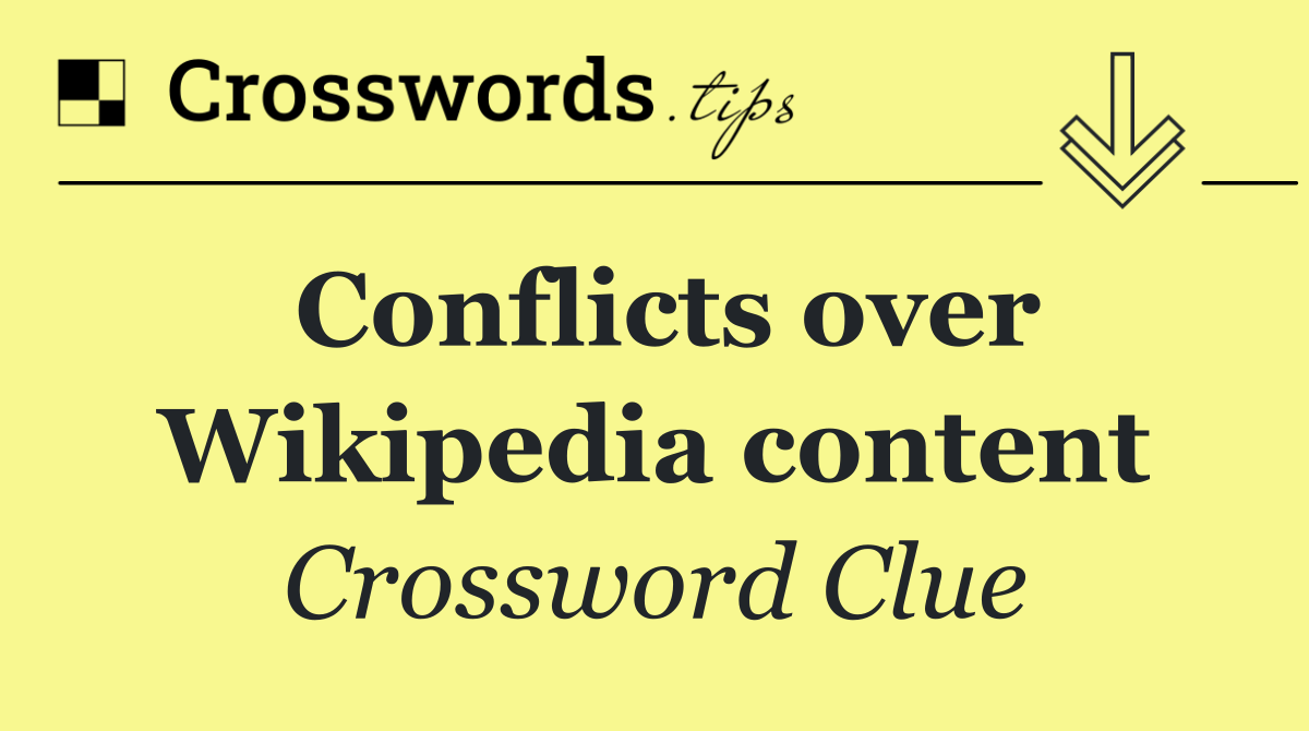 Conflicts over Wikipedia content