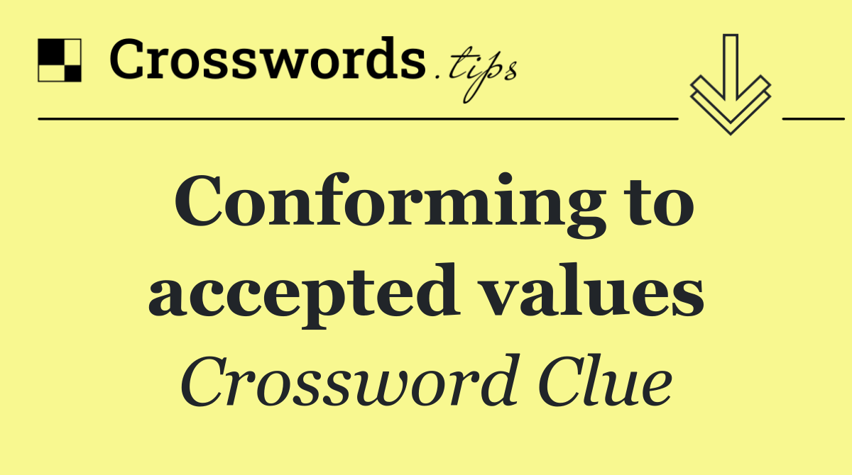 Conforming to accepted values
