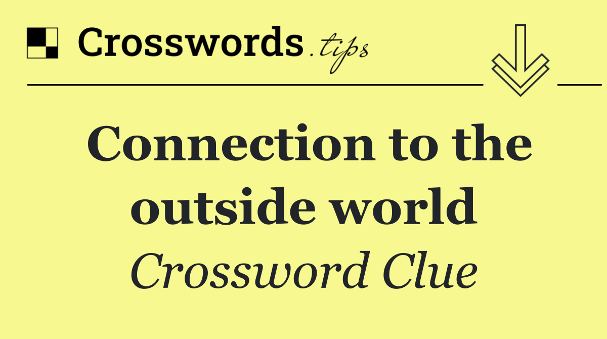 Connection to the outside world