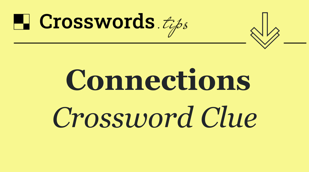 Connections Crossword Clue Answer October 20 2024