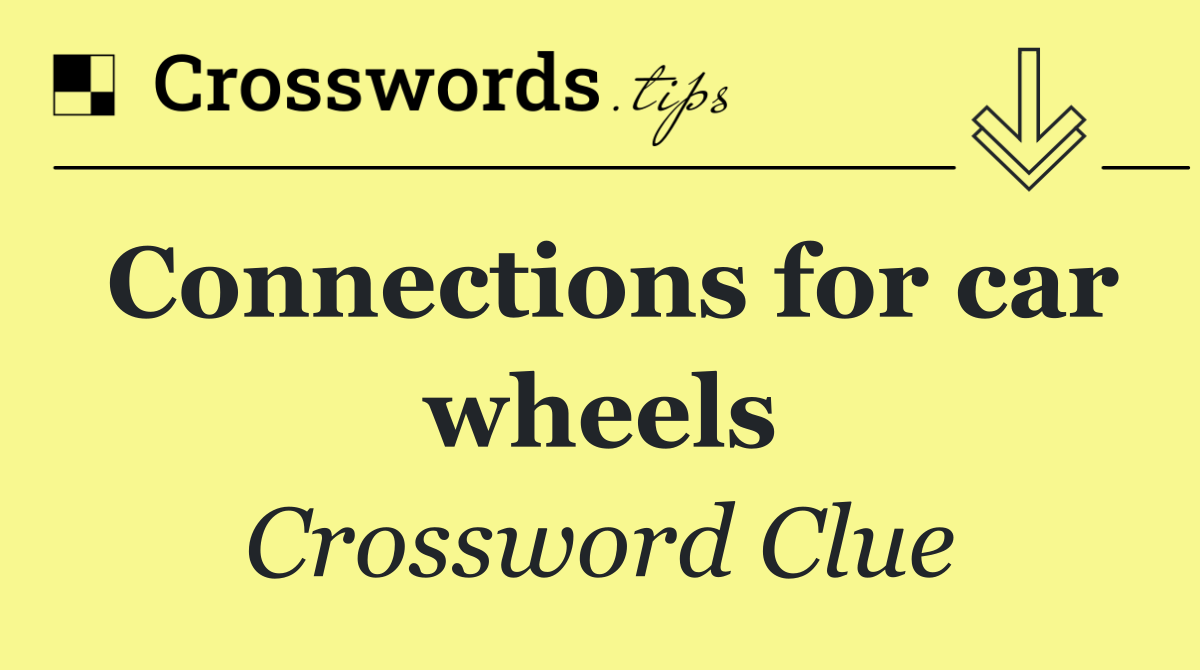 Connections for car wheels