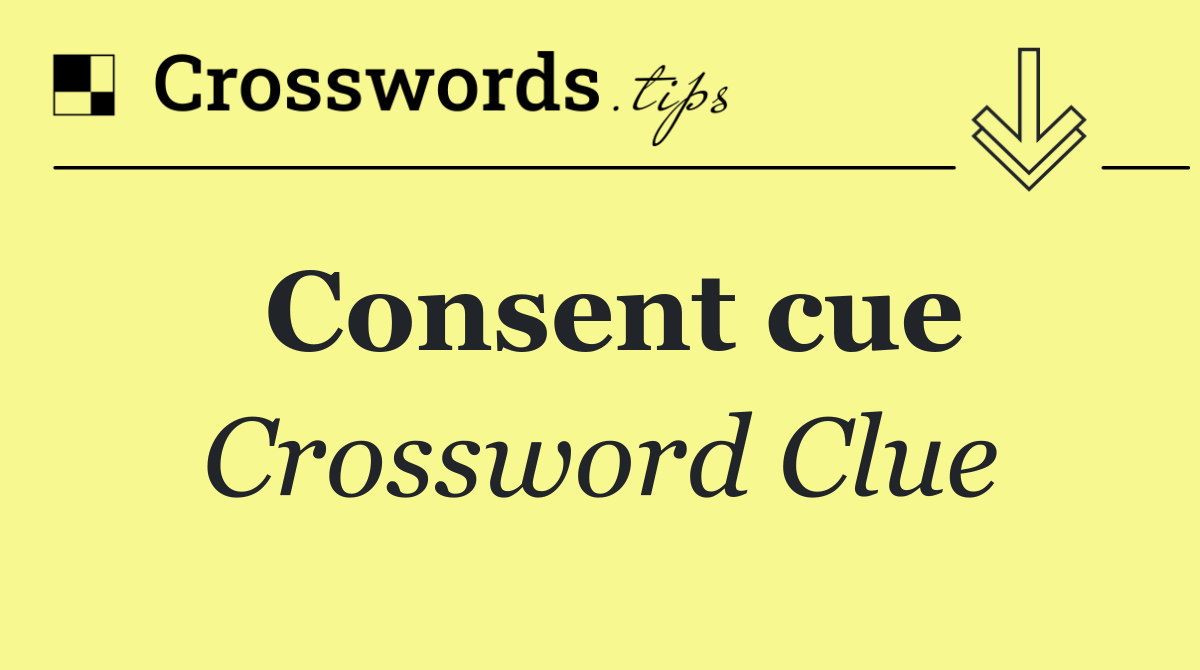 Consent cue