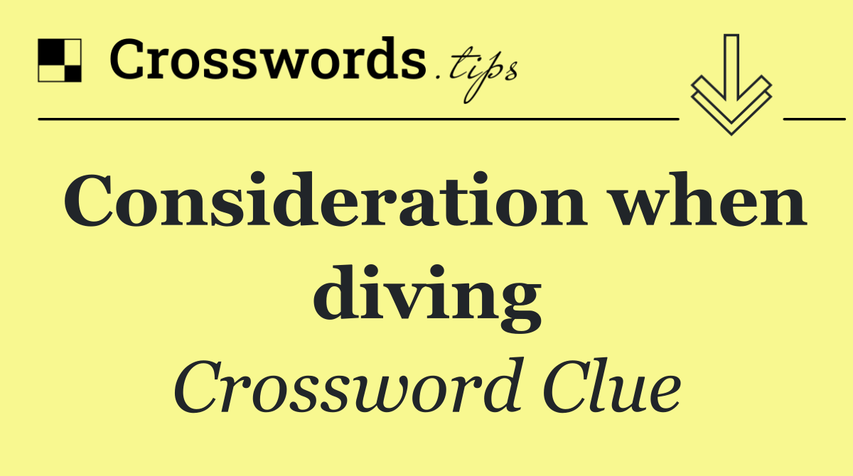 Consideration when diving