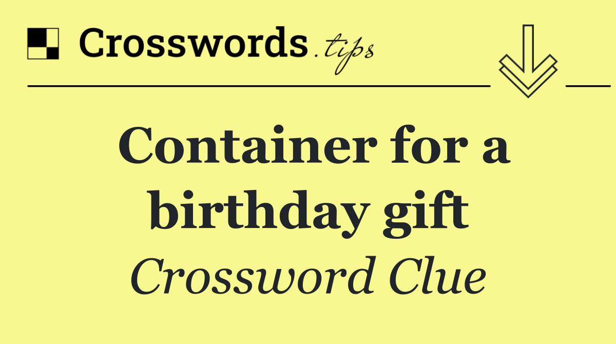Container for a birthday gift