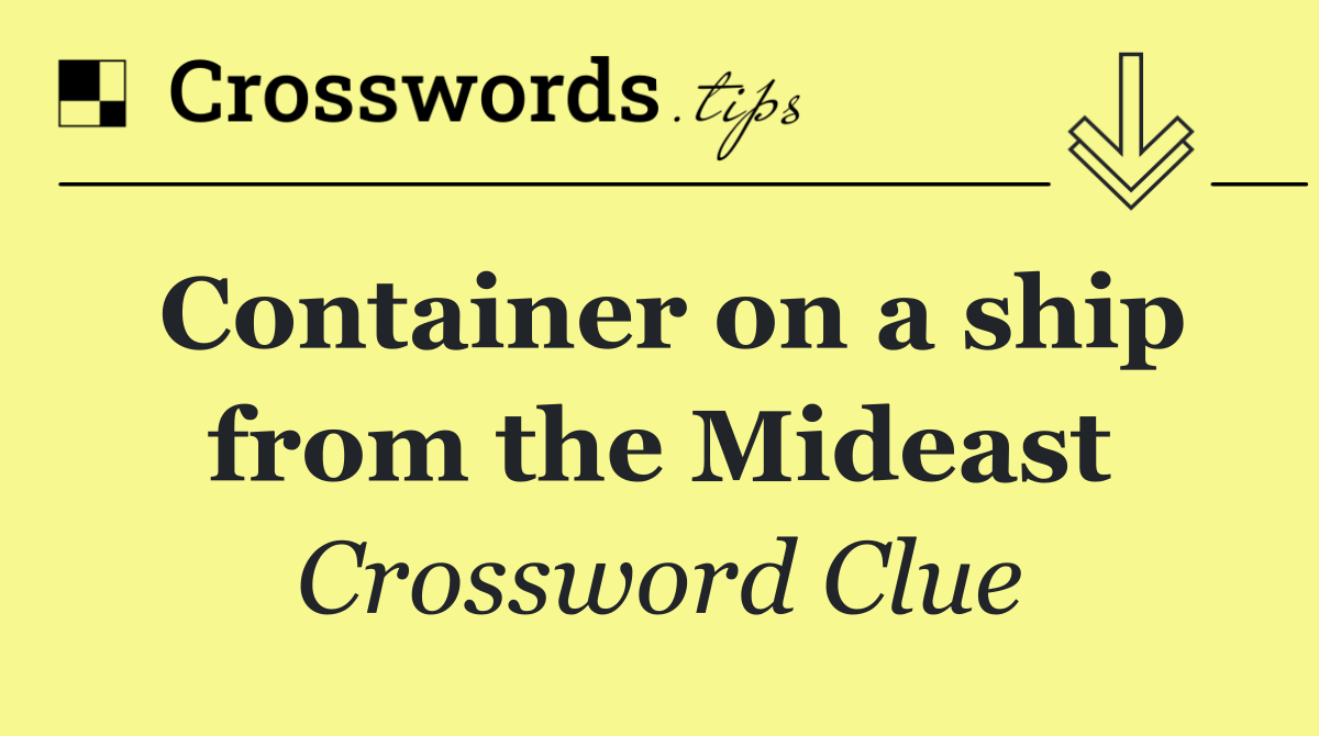 Container on a ship from the Mideast