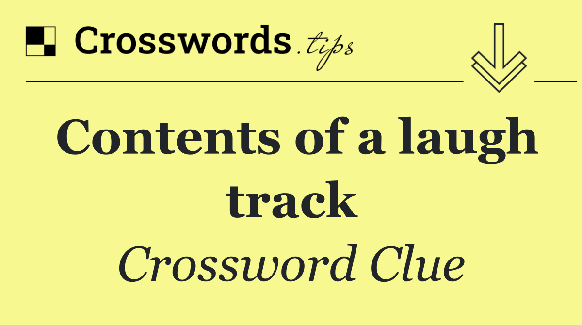 Contents of a laugh track