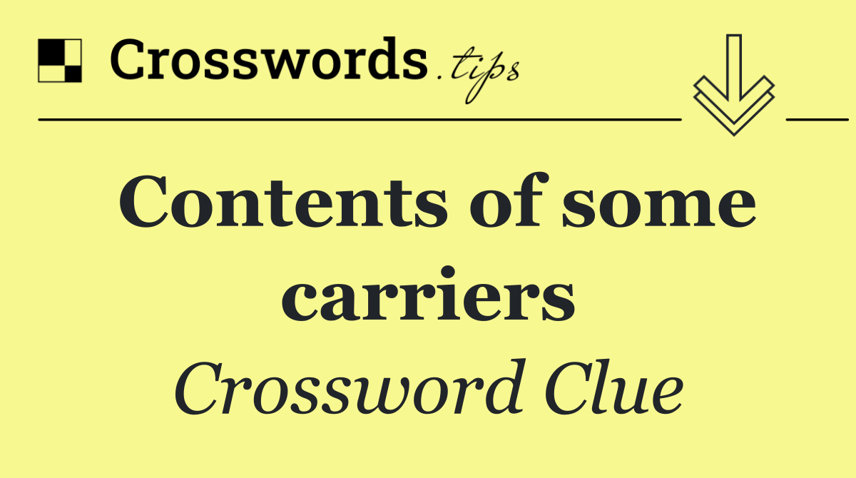 Contents of some carriers
