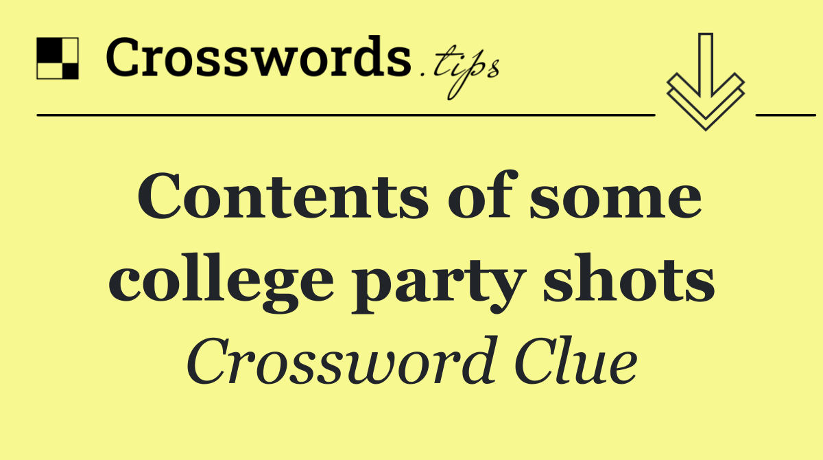Contents of some college party shots