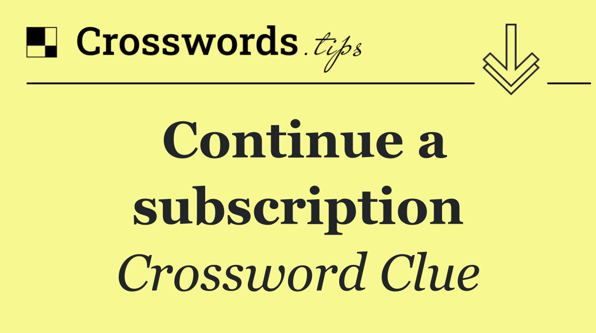 Continue a subscription