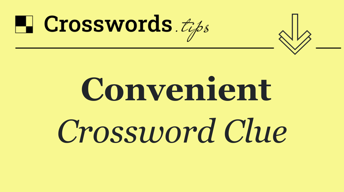 Convenient