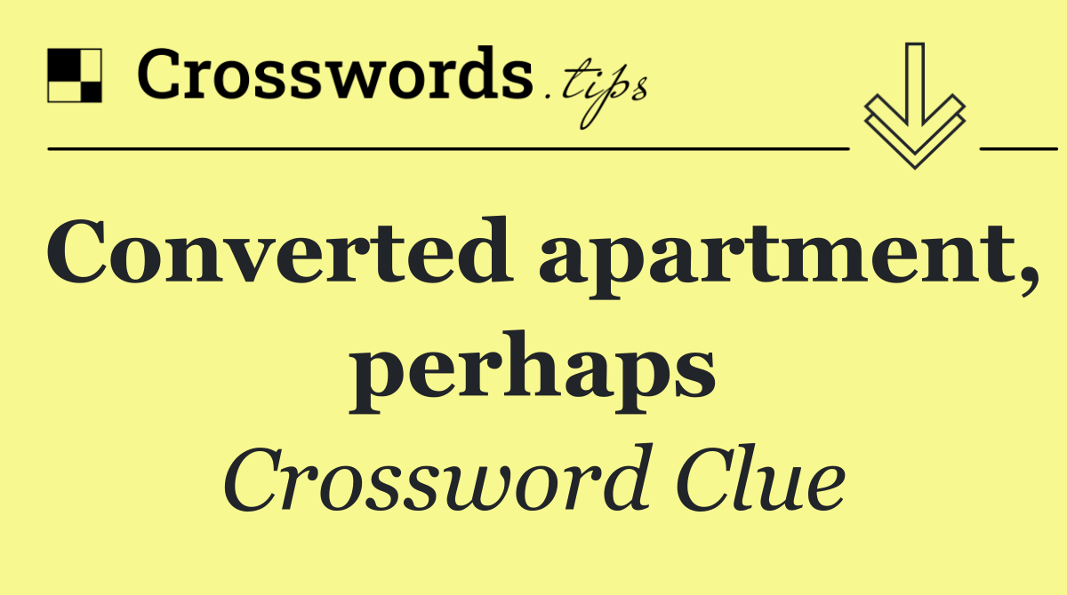 Converted apartment, perhaps