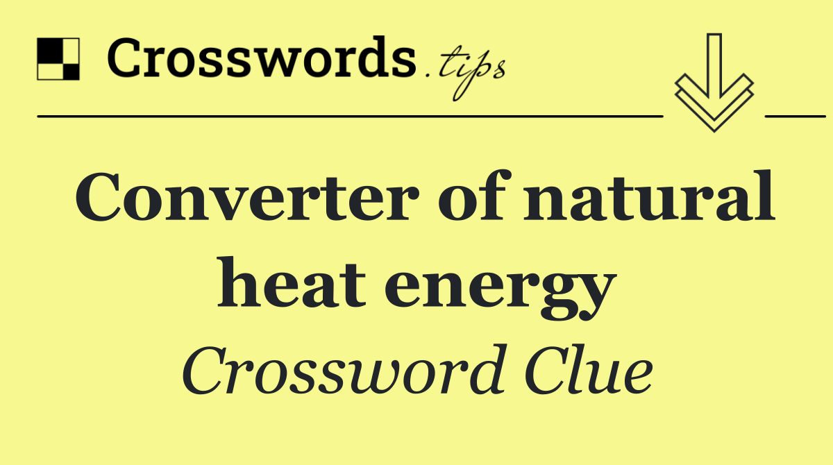Converter of natural heat energy