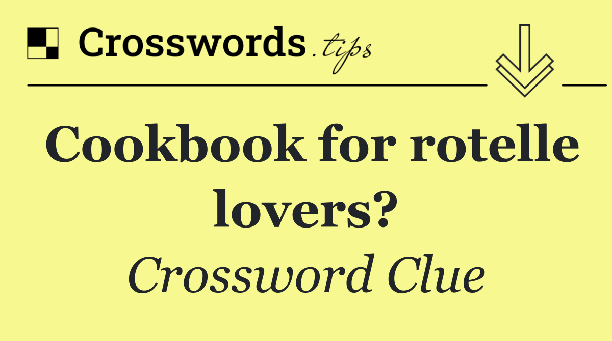Cookbook for rotelle lovers?