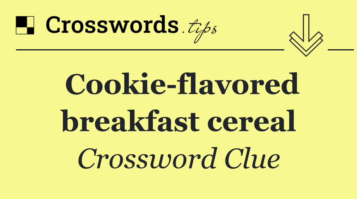 Cookie flavored breakfast cereal