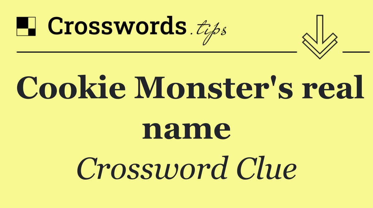 Cookie Monster's real name