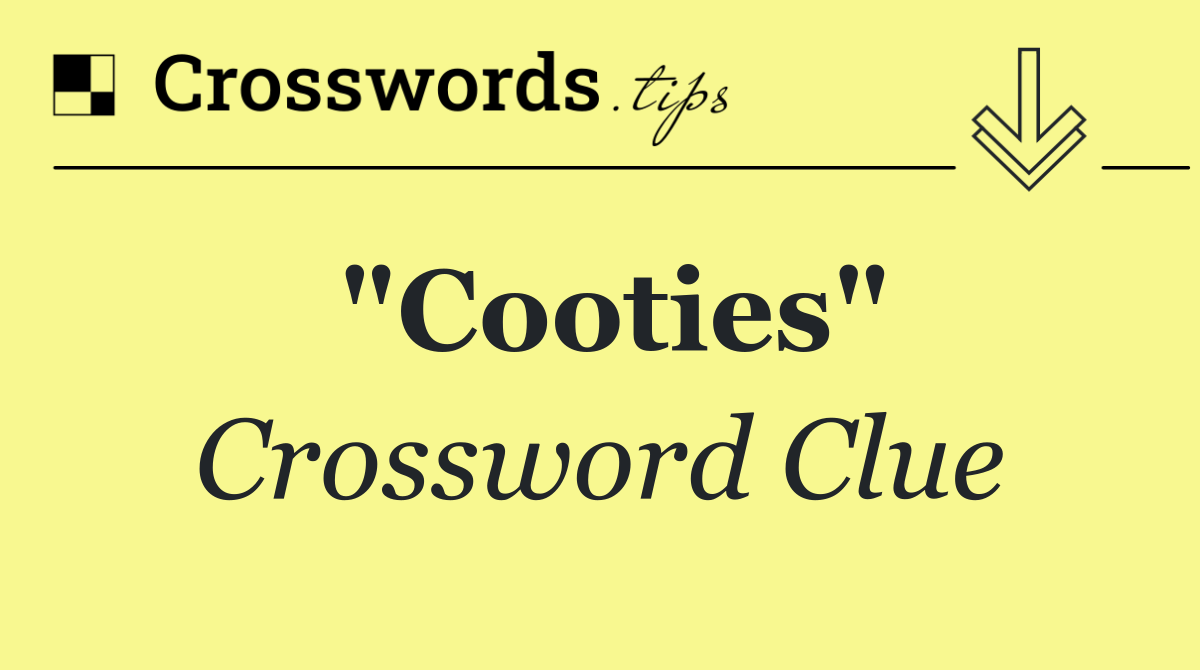 "Cooties"