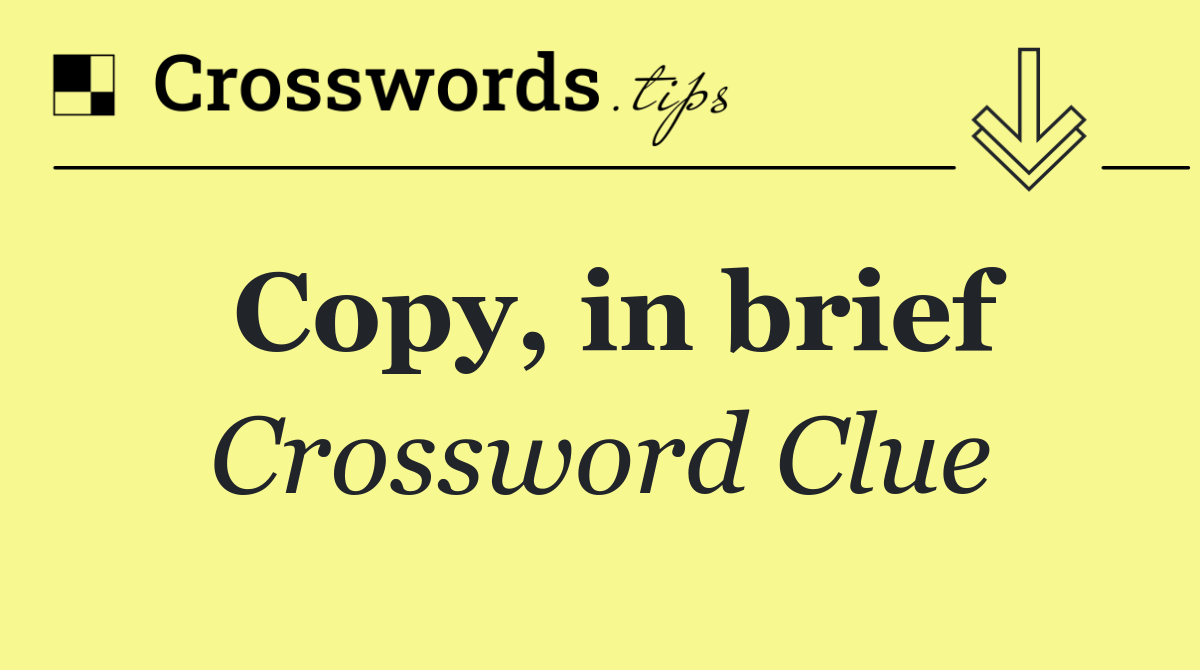 Copy, in brief