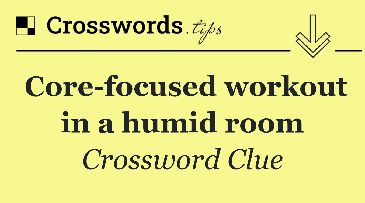 Core focused workout in a humid room