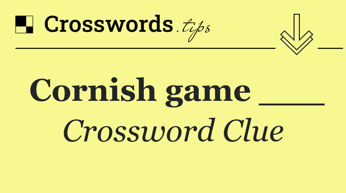 Cornish game ___