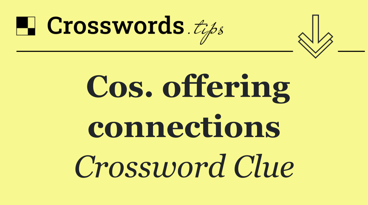 Cos. offering connections