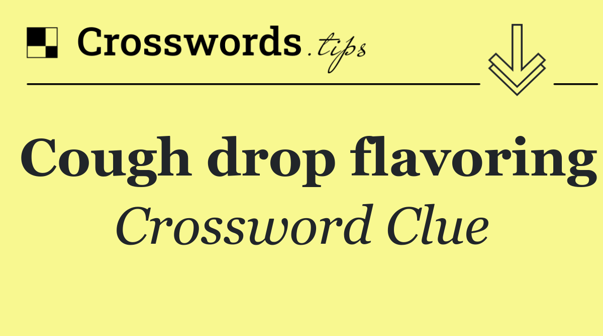 Cough drop flavoring