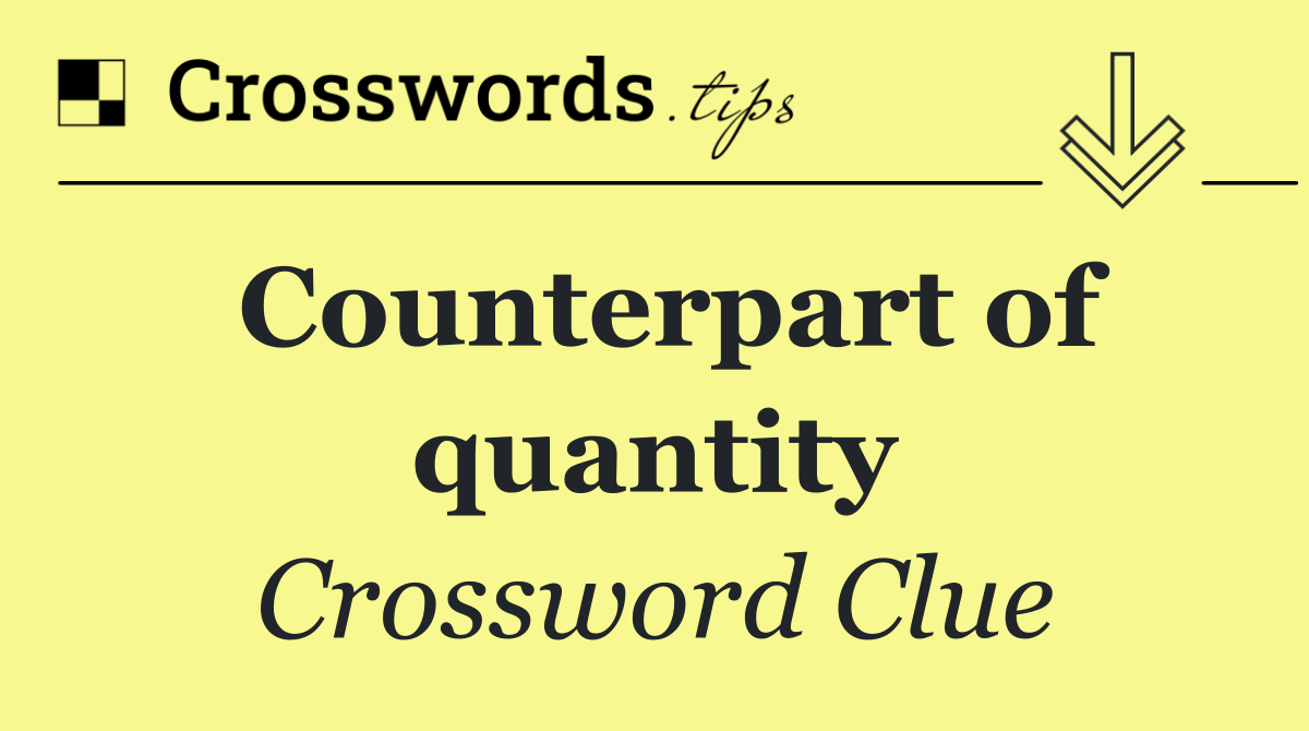 Counterpart of quantity