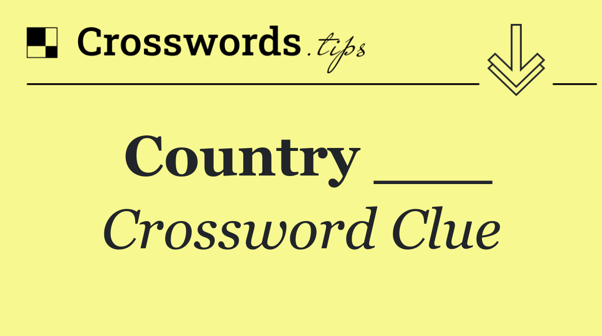 Country ___