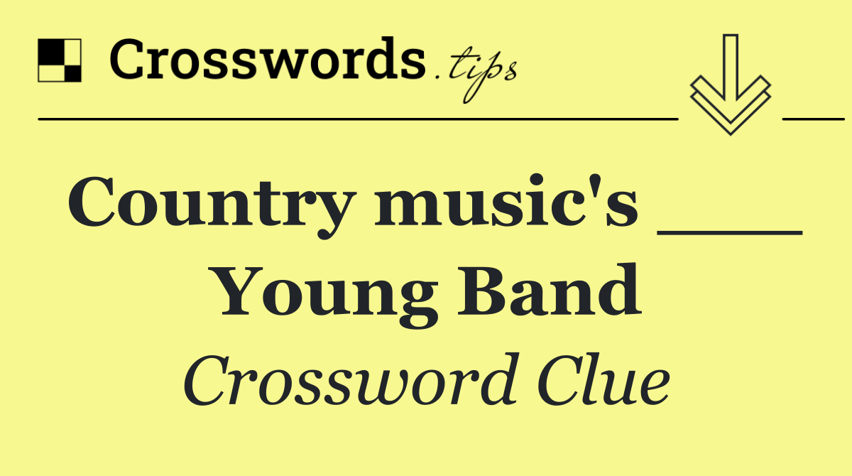 Country music's ___ Young Band