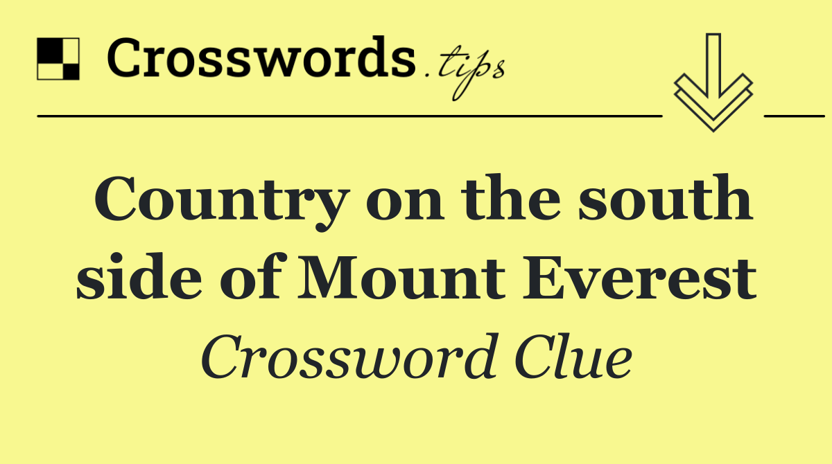 Country on the south side of Mount Everest