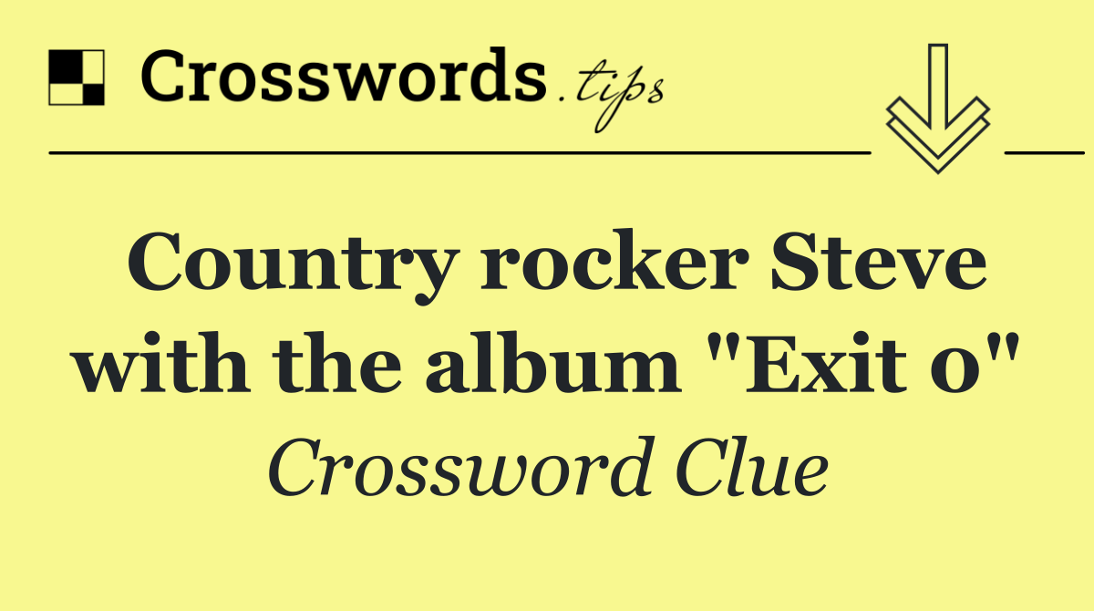 Country rocker Steve with the album "Exit 0"