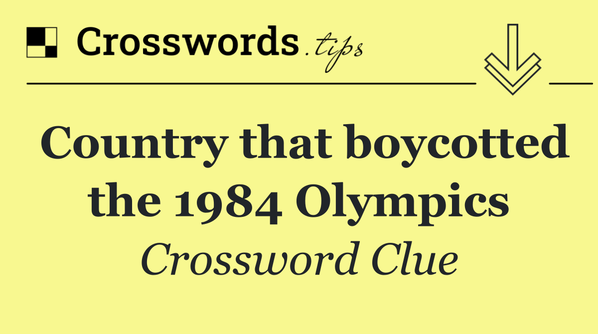 Country that boycotted the 1984 Olympics
