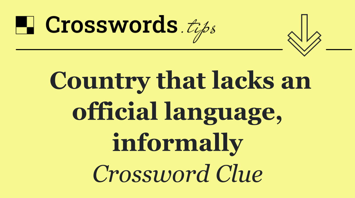 Country that lacks an official language, informally