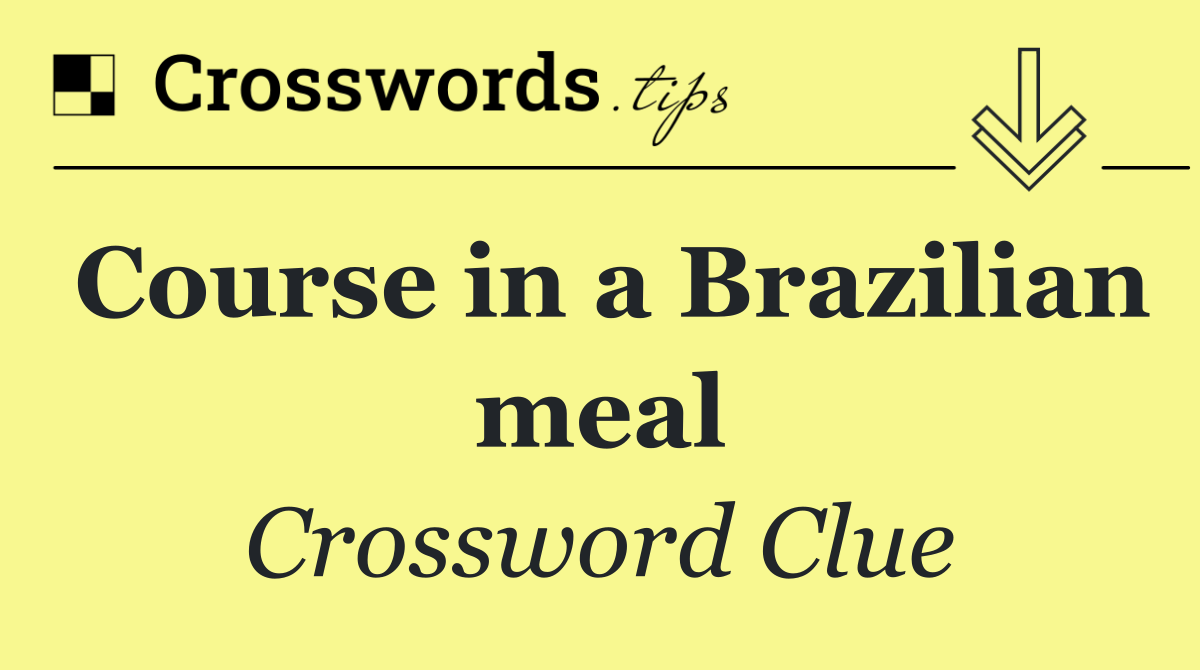 Course in a Brazilian meal