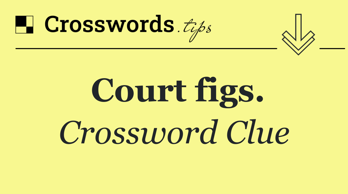 Court figs.