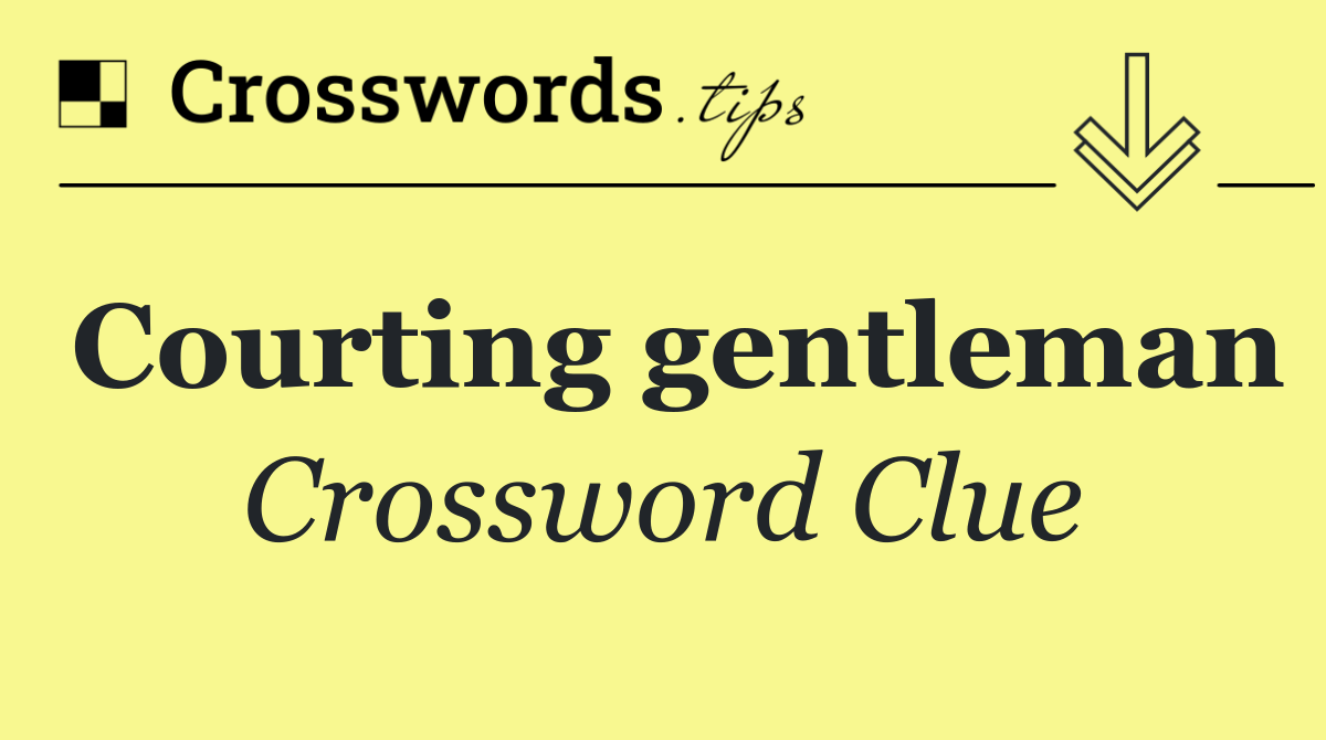 Courting gentleman