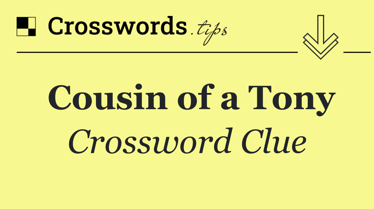 Cousin of a Tony