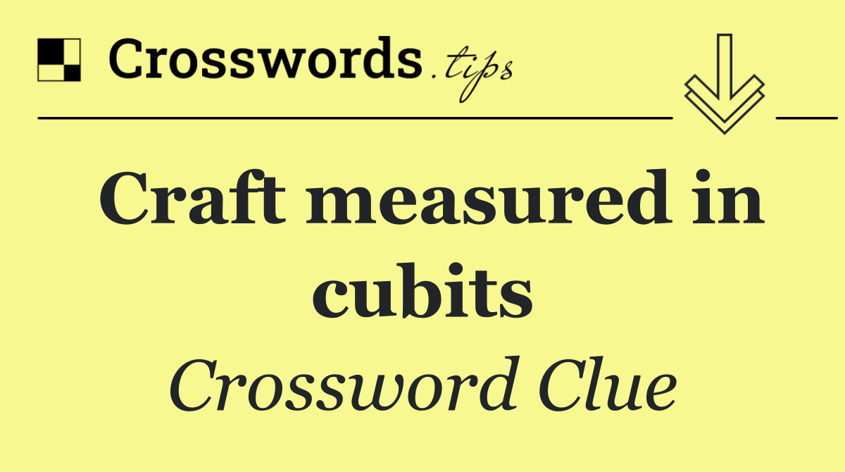 Craft measured in cubits