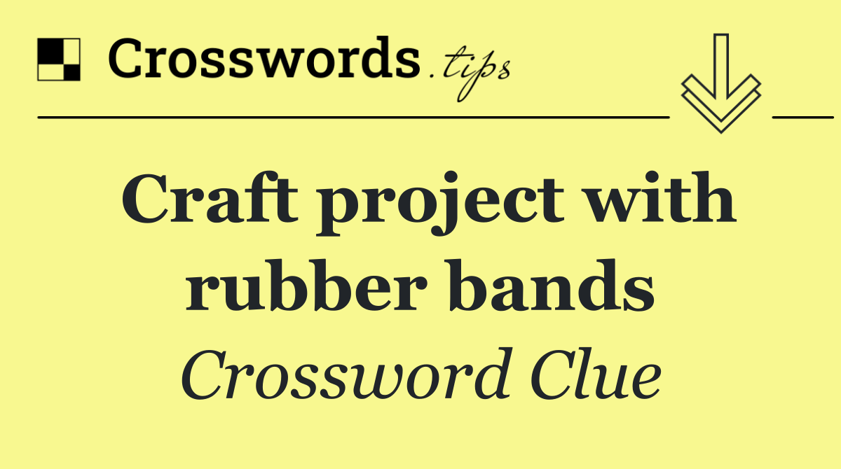 Craft project with rubber bands