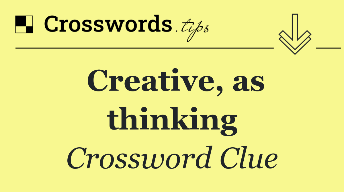 Creative, as thinking