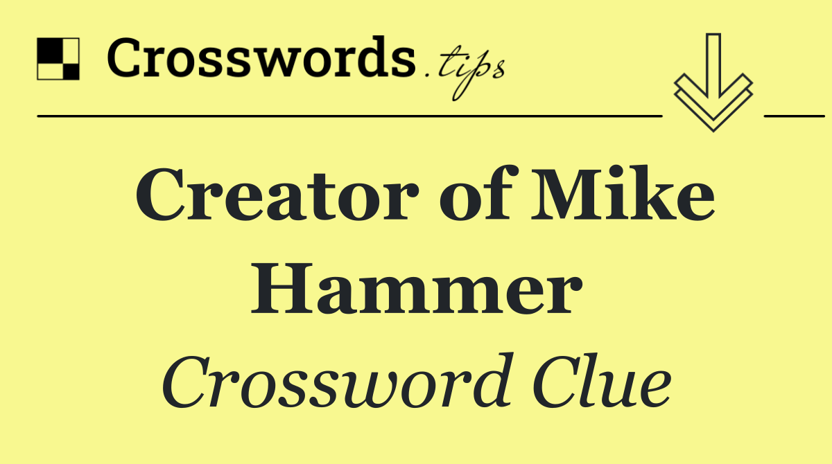 Creator of Mike Hammer