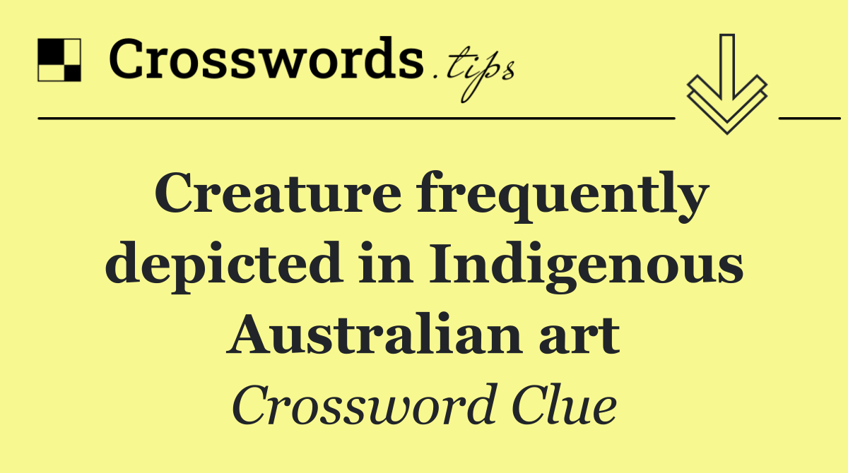 Creature frequently depicted in Indigenous Australian art