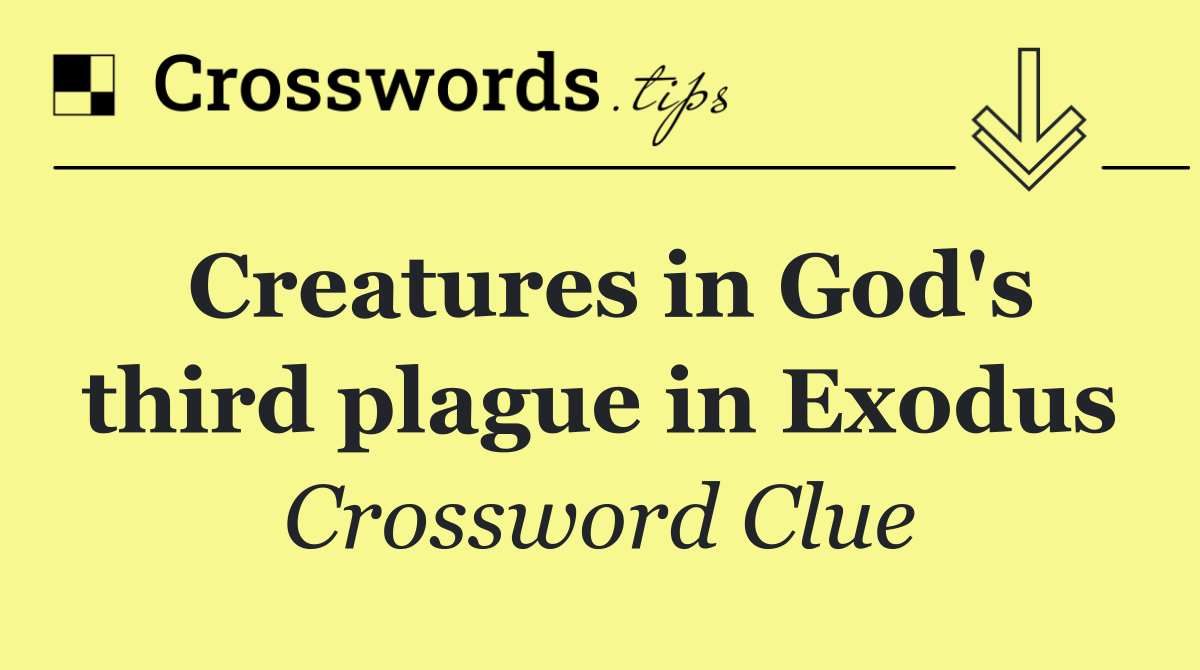 Creatures in God's third plague in Exodus